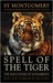 Spell of the Tiger The Man-Eaters of Sundarbans by Sy Montgomery