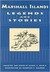 Marshall Island Legends and Stories by Daniel A. Kelin II