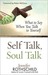 Self Talk, Soul Talk What to Say When You Talk to Yourself by Jennifer Rothschild