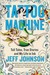 Tattoo Machine Tall Tales, True Stories, and My Life in Ink by Jeff Johnson