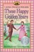 These Happy Golden Years (Little House, #8) by Laura Ingalls Wilder