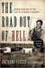 The Road Out of Hell Sanford Clark and the True Story of the Wineville Murders by Anthony Flacco