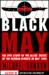 Black May The Epic Story of the Allies' Defeat of the German U-Boats in May 1943 by Michael Gannon