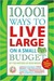 10,001 Ways to Live Large on a Small Budget by WRITERS OF WISE BREAD