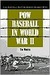 POW Baseball in World War II The National Pastime Behind Barbed Wire by Tim Wolter
