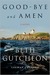 Good-bye and Amen A Novel by Beth Gutcheon