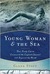 Young Woman and the Sea How Trudy Ederle Conquered the English Channel and Inspired the World by Glenn Stout