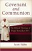 Covenant and Communion The Biblical Theology of Pope Benedict XVI by Scott Hahn
