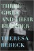 Three Girls and Their Brother A Novel by Theresa Rebeck