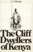 The Cliff Dwellers of Kenya (Library of African Study) by J.A. Massam