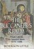 The Buccaneer's Realm Pirate Life on the Spanish Main, 1674-1688 by Benerson Little