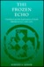 The Frozen Echo Greenland and the Exploration of North America, ca. A.D. 1000-1500 by Kirsten A. Seaver