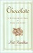 Chocolate A Bittersweet Saga of Dark and Light by Mort Rosenblum