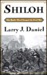 Shiloh The Battle That Changed the Civil War by Larry J. Daniel