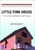 Little Pink House A True Story of Defiance and Courage by Jeff Benedict