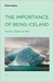 The Importance of Being Iceland Travel Essays on Art (Semiotext(e) / Active Agents) by Eileen Myles