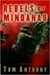 Rebels of Mindanao by Tom Anthony