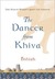 The Dancer from Khiva One Muslim Woman's Quest for Freedom by Bibish