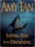 Saving Fish from Drowning by Amy Tan