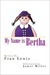 My Name is Bertha by Fran Lewis