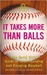 It Takes More Than Balls The Savvy Girls' Guide to Understanding and Enjoying Baseball by Deidre Silva