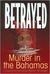 BETRAYED Murder in the Bahamas by Robert Terwilliger