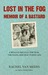 Lost in the Fog Memoir of a Bastard A Belgian Recalls the War, the Nazis, Her Fractured Life by Rachel Van Meers