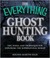 The Everything Ghosthunting Book Tips, tools, and techniques for exploring the supernatural world by Melissa Martin Ellis