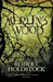 Merlin's Wood (Mythago Wood Cycle, Book 5) by Robert Holdstock