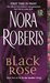 Black Rose (In the Garden trilogy #2) by Nora Roberts