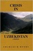 Crisis in Uzbekistan by Charles Myers