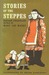 Stories of the Steppes Kazakh Folktales Retold by Mary Lou Masey