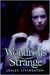 Wondrous Strange (Wondrous Strange, #1) by Lesley Livingston