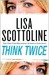 Think Twice by Lisa Scottoline