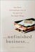 Unfinished Business One Man's Extraordinary Year of Trying to Do the Right Things by Lee Kravitz