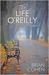 The Life O'Reilly by Brian Cohen