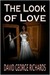 The Look of Love by David George Richards