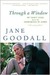 Through a Window My Thirty Years with the Chimpanzees of Gombe by Jane Goodall