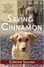 Saving Cinnamon The Amazing True Story of a Missing Military Puppy and the Desperate Mission to Bring Her Home by Christine Sullivan