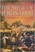 Siege of Jerusalem Crusade and Conquest in 1099 by Conor Kostick