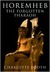 HOREMHEB The Forgotten Pharaoh by Charlotte Booth