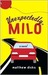 Unexpectedly, Milo by Matthew Dicks