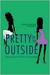 Pretty on the Outside (Young, Loaded & Fabulous, #1) by Kate Kingsley