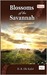 Blossoms of the Savannah by H.R. Ole Kulet