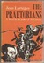 The Praetorians by Jean Lartéguy