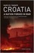 Croatia A Nation Forged in War; Third Edition by Marcus Tanner