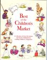 Best of the Children's Market: A collection of over 80 Articles and Stories Published by Leading Children's Magazines