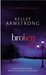 Broken (Women of the Otherworld, #6) by Kelley Armstrong