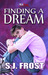 Finding a Dream (Conquest, #4) by S.J. Frost