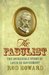 The Fabulist The Incredible Story of Louis De Rougemont by Rod Howard